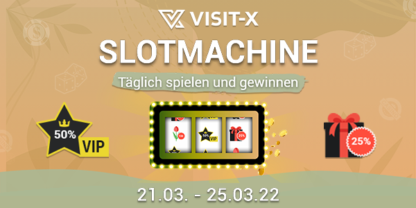 VISIT-X präsentiert: Die Slotmachine!